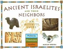 Book cover: Ancient Israelites and Their Neighbors: An Activity Guide