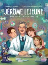 Book cover: Jerome Lejeune, Saintly Geneticist