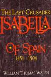 Book cover: The Last Crusader: Isabella of Spain