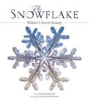 Book cover: The Snowflake: Winter's Secret Beauty