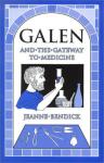 Book cover: Galen and the Gateway to Medicine